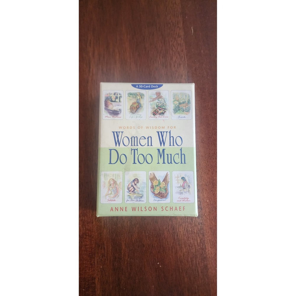 Words of Wisdom for Women Who Do Too Much Anne Wilson Schaef‎ A 50 Card Deck